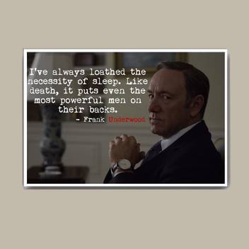 House Of Cards Frank Underwood Qoute Wall Hang Fine Art Print Abstract Posters In India Buy Art Film Design Movie Music Nature And Educational Paintings Wallpapers At Flipkart Com