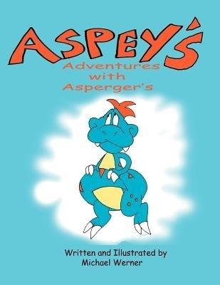 Aspey's Adventures with Asperger's(English, Paperback, Werner Michael)