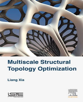 Multiscale Structural Topology Optimization(English, Hardcover, Xia Liang)
