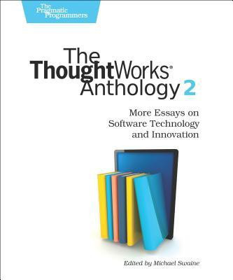 The ThoughtWorks Anthology, Volume 2: Volume 2(English, Paperback, Thoughtworks Inc.)