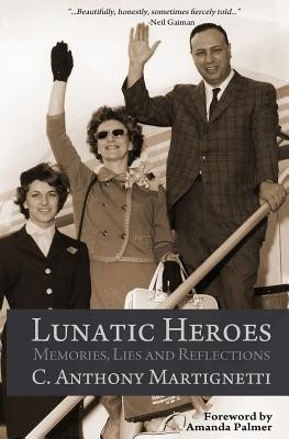 Lunatic Heroes(English, Paperback, Martignetti C Anthony)