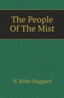 The People Of The Mist(English, Paperback, Haggard H. Rider)