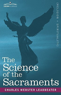 The Science of the Sacraments(English, Hardcover, Leadbeater Charles Webster)