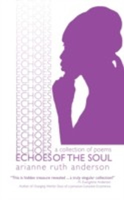 Echoes of the Soul(English, Paperback, Anderson Arianne Ruth)
