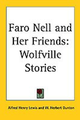 Faro Nell and Her Friends(English, Paperback, Lewis Alfred Henry)