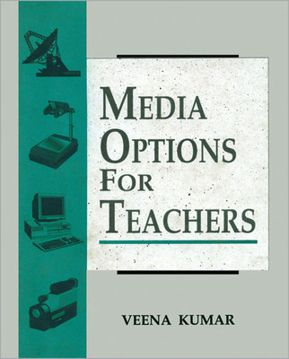 Media Options for Teachers(English, Hardcover, Kumar Veena)