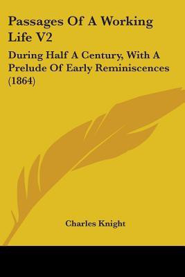 Passages Of A Working Life V2(English, Paperback, Knight Charles)