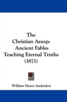The Christian Aesop(English, Paperback, Anderdon William Henry)