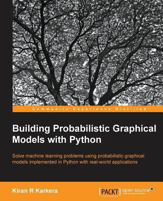 Building Probabilistic Graphical Models with Python(English, Paperback, Karkera Kiran R)