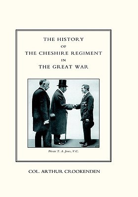History of the Cheshire Regiment in the Great War(English, Hardcover, Col. Arthur Crookenden)