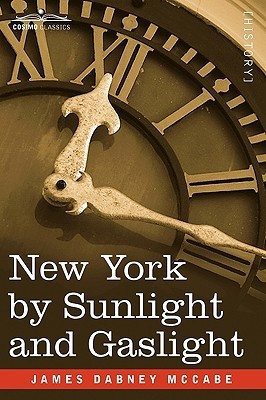New York by Sunlight and Gaslight(English, Paperback, McCabe James Dabney)
