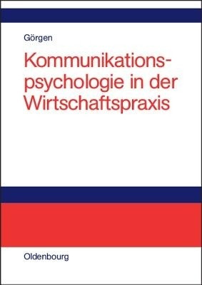 Kommunikationspsychologie in der Wirtschaftspraxis(German, Hardcover, Goergen Frank)