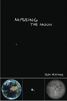 Missing the Moon(English, Paperback, Ramke Bin)