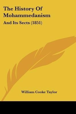 The History Of Mohammedanism(English, Paperback, Taylor William Cooke)