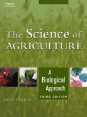 The Science of Agriculture: A Biological Approach 3rd Revised edition Edition(English, Hardcover, Ray V. Herren)