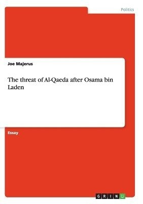 The threat of Al-Qaeda after Osama bin Laden(English, Paperback, Majerus Joe)