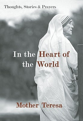 In the Heart of the World(English, Paperback, Teresa Mother)