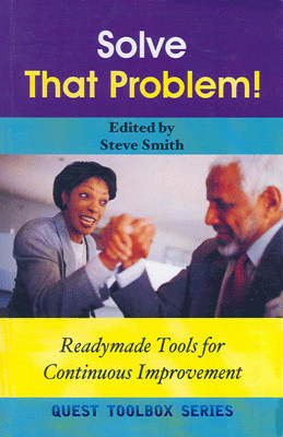 Solve That Problem!:Readymade Tools for Continuous Improvement(English, Paperback, Smith Steve)