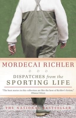 Dispatches from the Sporting Life(English, Electronic book text, Richler Mordecai)