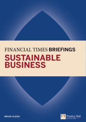 Sustainable Business: Financial Times Briefing(English, Paperback, Clegg Brian)