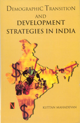 Demographic Transition and Development Strategies in India 02 Edition 02 Edition(English, Hardcover, Kuttan Mahadevan)