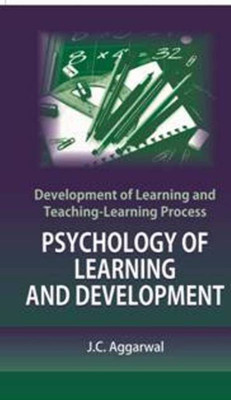DEVELOPMENT OF LEARNING AND TEACHING LEARNING PROCESS: PSYCHOLOGY OF LEARNING AND DEVELOPMENT(English, Paperback, J.C. AGGARWAL)