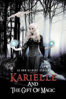 Karielle And The Gift Of Magic(English, Paperback, Stover Jo Ann Gilbert)