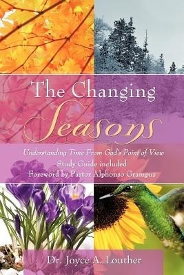 The Changing Seasons(English, Paperback, Louther Joyce A Dr)