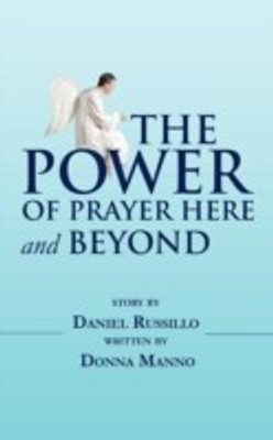 The Power of Prayer Here and Beyond(English, Paperback, Russillo Daniel)