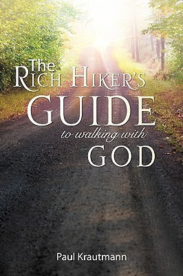 The Rich Hiker's Guide to Walking with God(English, Paperback, Krautmann Paul)