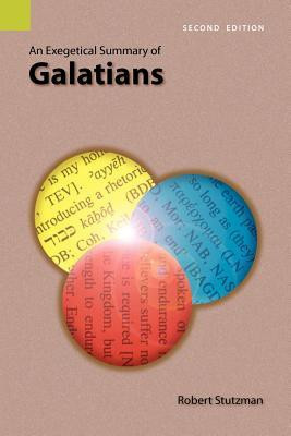 An Exegetical Summary of Galatians, 2nd Edition(English, Paperback, Stutzman Robert)