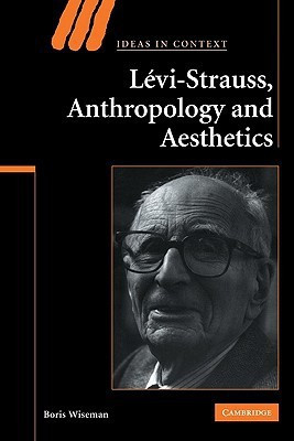 Levi-Strauss, Anthropology, and Aesthetics(English, Paperback, Wiseman Boris)