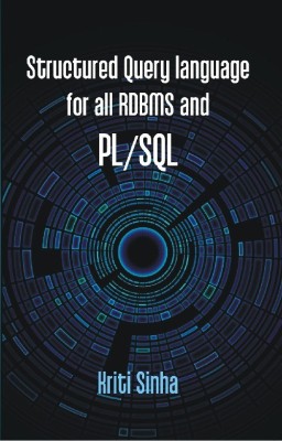 Structured Query language for all RDBMS and PL/SQL(English, Paperback, Sinha Kriti)