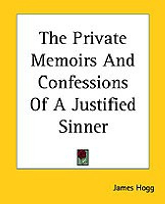 The Private Memoirs And Confessions Of A Justified Sinner(English, Paperback, Hogg James)