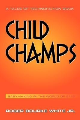 Child Champs(English, Paperback, White Jr Roger Bourke)