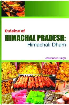 Cuisine of Himachal Pradesh: Himachali Dham(English, Paperback, Singh Jaswinder)