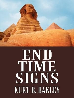 End Time Signs(English, Paperback, Bakley Kurt B)