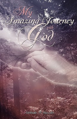 My Amazing Journey with God(English, Paperback, Gonzales Adelaida M)