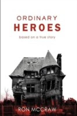 Ordinary Heroes(English, Paperback, McCraw Ron)