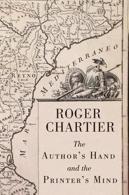 The Author's Hand and the Printer's Mind(English, Hardcover, Chartier Roger)