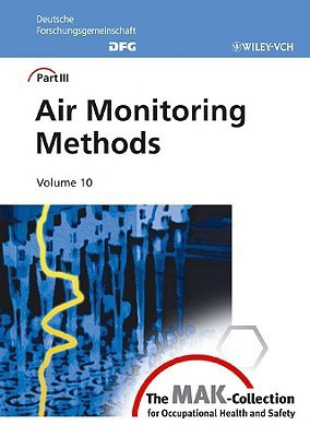 The MAK-Collection for Occupational Health and Safety: Air Monitoring Methods Pt. 3, v. 10(English, Hardcover, unknown)