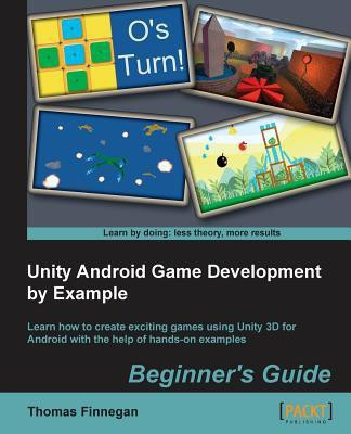 Unity Android Game Development by Example Beginner's Guide(English, Electronic book text, Finnegan Thomas)