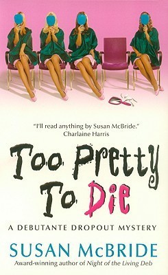 Too Pretty to Die(English, Paperback, McBride Susan PhD, RN-BC, Cphims)