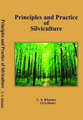 Principles And Practice Of Silviculture(English, Paperback, L.S.Khanna,I.F.S.(Retd.))