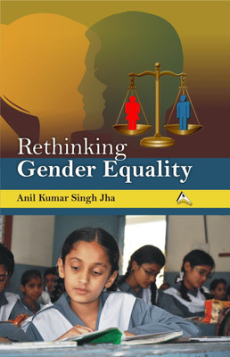 Rethinking Gender Equality(English, Hardcover, Anil Kumar Singh Jha)