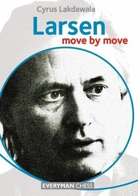Larsen: Move by Move(English, Paperback, Lakdawala Cyrus)