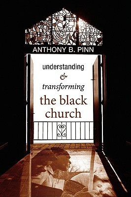 Understanding & Transforming the Black Church(English, Paperback, Pinn Anthony B)