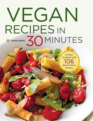 Vegan Recipes in 30 Minutes(English, Hardcover, Press Shasta)