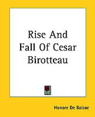 Rise And Fall Of Cesar Birotteau(English, Paperback, Balzac Honore De)