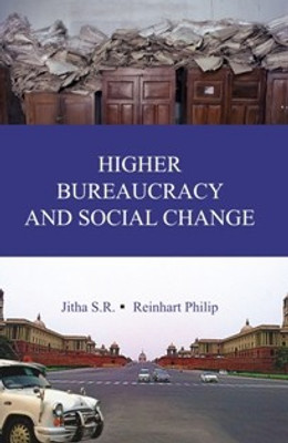 Higher Bureaucracy And Social Change(English, Hardcover, Jitha Sr)